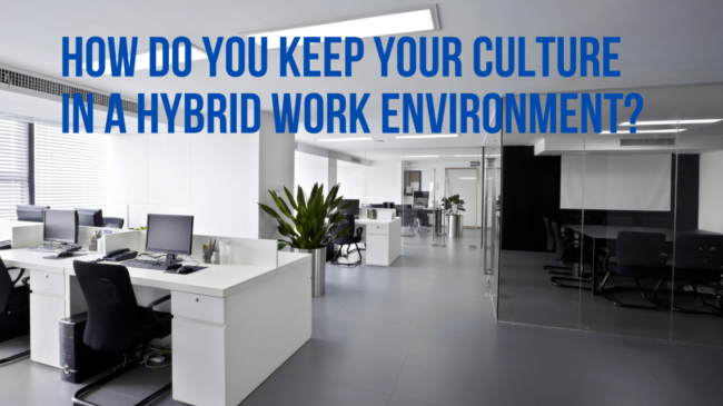 How-Do-You-Keep-Your-Culture-in-A-Hybrid-Work-Environment-1140×641