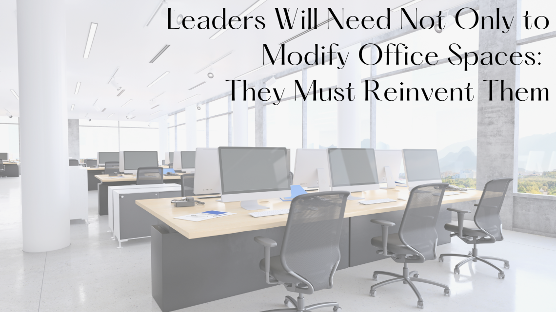 Leaders-Must-Revinvent-Office-Spaces-1140×641