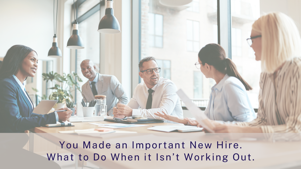 You-Made-an-Important-New-Hire.-What-to-Do-When-it-Isnt-Working-Out-1140×641